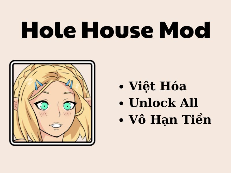 Những tính năng nổi bật của phiên bản Hole House Mod 