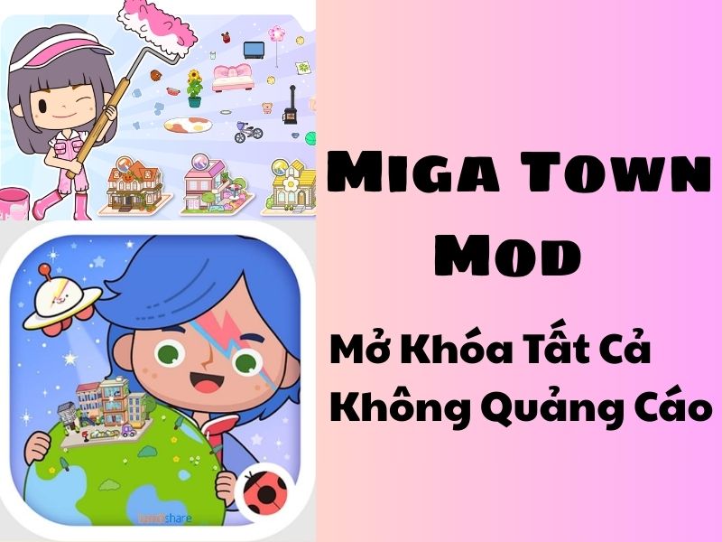 Những tính năng nổi bật của phiên bản Miga Town Mod 
