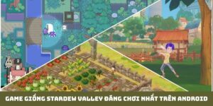 Top Game Giống Stardew Valley Đáng Chơi Nhất Trên Android