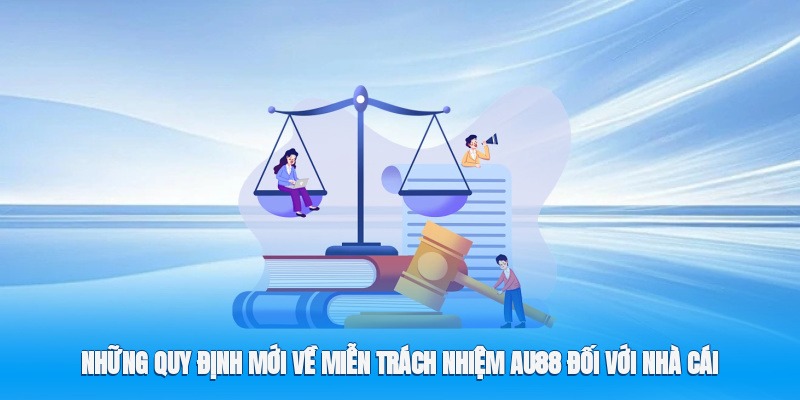 Miễn Trách Nhiệm Au88 – Chi Tiết Quy Định Bảo Vệ Quyền Lợi Người Chơi 2 Những quy định mới về miễn trách nhiệm Au88 đối với nhà cái